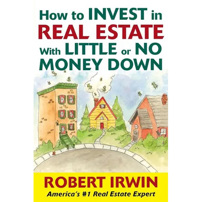How to Invest in Real Estate with Little or No Money Down - Paperback
