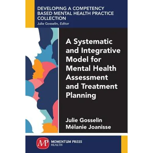 A Systematic and Integrative Model for Mental Health Assessment and Treatment Planning - Paperback