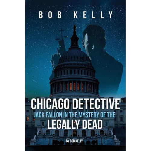 Chicago Detective Jack Fallon In The Mystery Of The Legally Dead - Paperback