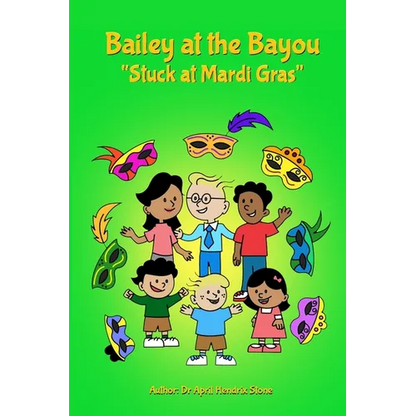Bailey at the Bayou "Stuck at Mardi Gras" - Paperback