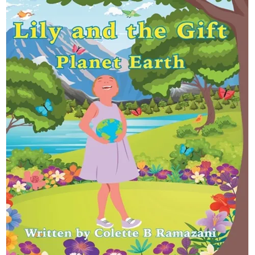 Lily and the Gift Planet Earth - Hardcover