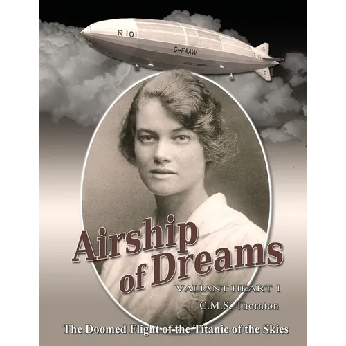 Airship of Dreams: The Doomed Flight of the Titanic of the Skies - Paperback