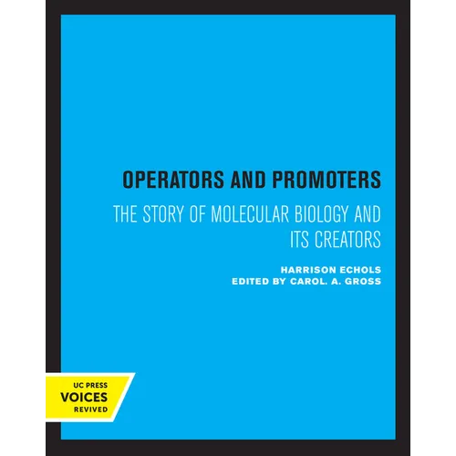Operators and Promoters: The Story of Molecular Biology and Its Creators - Paperback