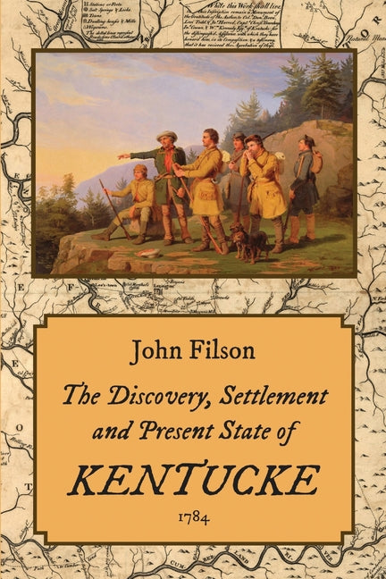 The Discovery, Settlement and Present State of Kentucke (1784) - Paperback