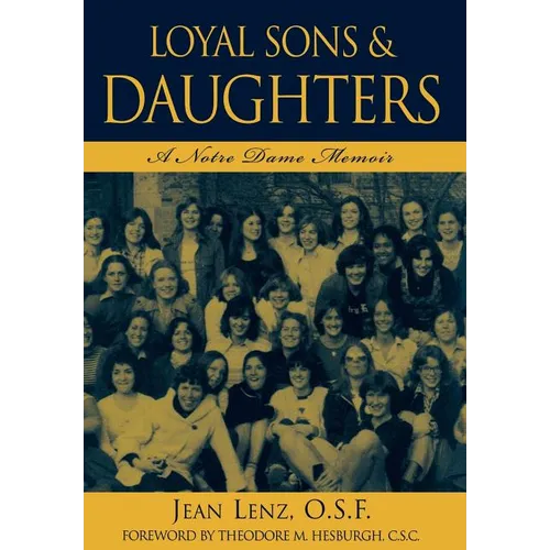 Loyal Sons & Daughters: A Notre Dame Memoir - Hardcover