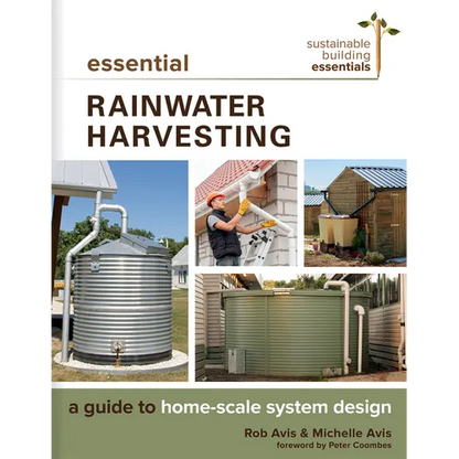 Essential Rainwater Harvesting: A Guide to Home-Scale System Design - Paperback