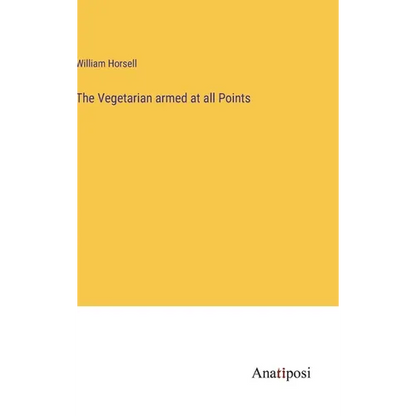 The Vegetarian armed at all Points - Hardcover