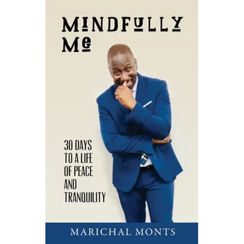 Mindfully Me: 30 Days to a Life of Peace and Tranquility - Paperback