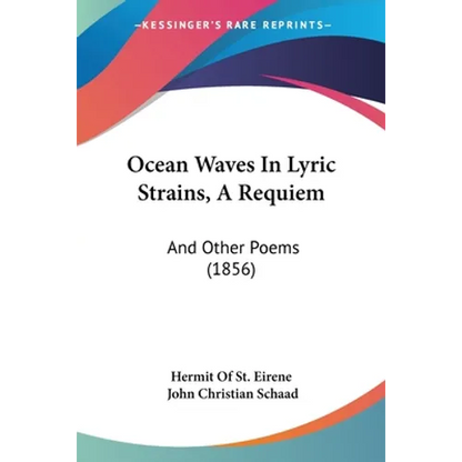 Ocean Waves In Lyric Strains, A Requiem: And Other Poems (1856) - Paperback