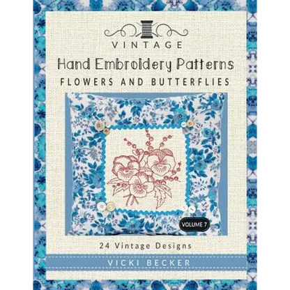 Vintage Hand Embroidery Patterns Flowers and Butterflies: 24 Authentic Vintage Designs - Paperback