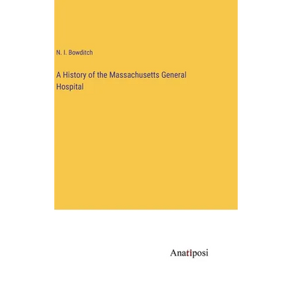 A History of the Massachusetts General Hospital - Hardcover