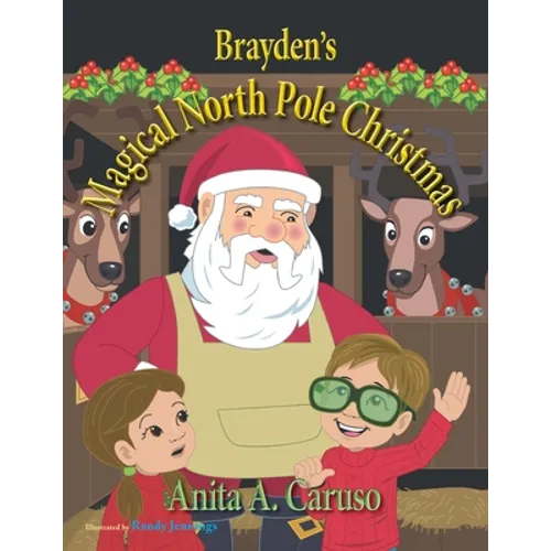Brayden's Magical North Pole Christmas: Book 5 in the Brayden's Magical Journey Series - Paperback