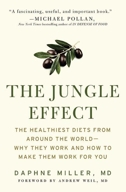 The Jungle Effect: Healthiest Diets from Around the World--Why They Work and How to Make Them Work for You - Paperback