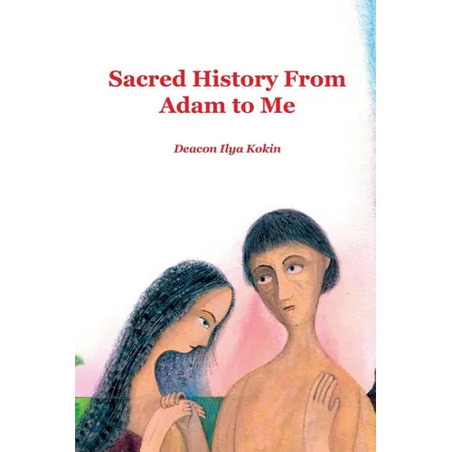 Sacred History from Adam to Me - Hardcover