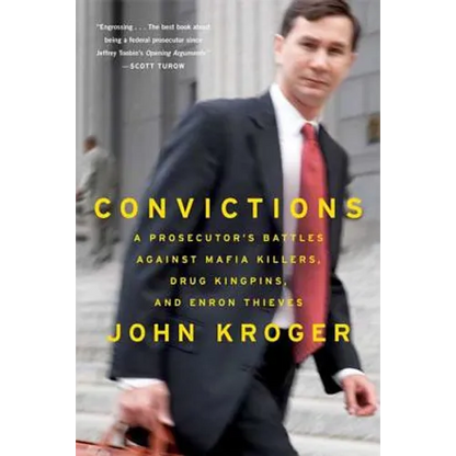 Convictions: A Prosecutor's Battles Against Mafia Killers, Drug Kingpins, and Enron Thieves - Paperback