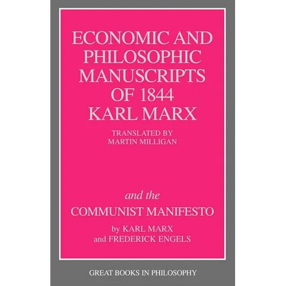 Economic and Philosophic Manuscripts of 1844 and the Communist Manifesto - Paperback