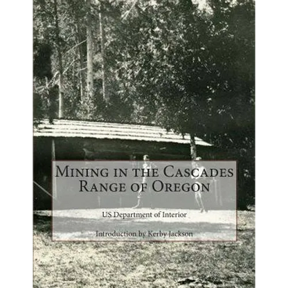 Mining in the Cascades Range of Oregon - Paperback