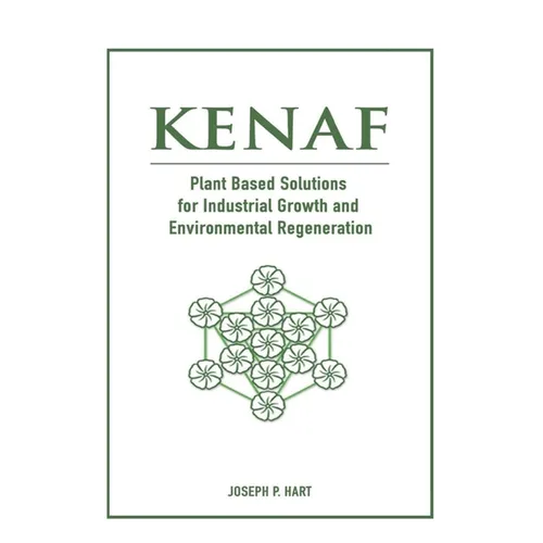 Kenaf: Plant Based Solutions for Industrial Growth and Environmental Regeneration - Paperback