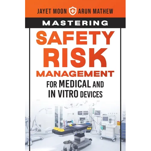 Mastering Safety Risk Management for Medical and In Vitro Devices - Paperback