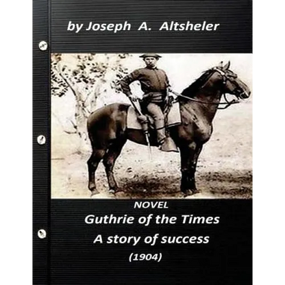 Guthrie of the Times, a story of success (1904) NOVEL (World's Classics) - Paperback