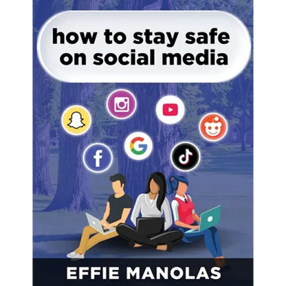 How to Stay Safe on Social Media: Social Media Dos and Don'ts: What Kids and Parents Should Know - Paperback
