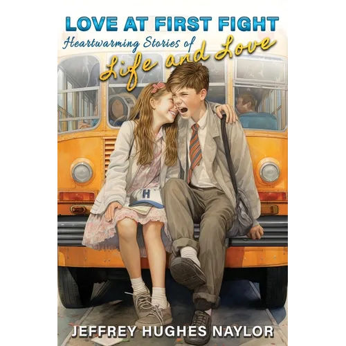 Love at First Fight: Heartwarming Stories of Life and Love - Paperback