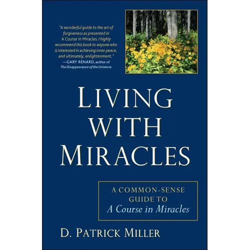 Living with Miracles: A Common-Sense Guide to A Course In Miracles - Paperback