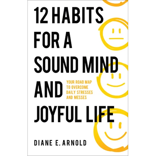 12 Habits for a Sound Mind and Joyful Life - Hardcover