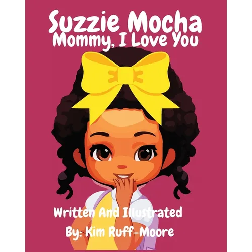 Suzzie Mocha: Mommy, I Love You - Paperback