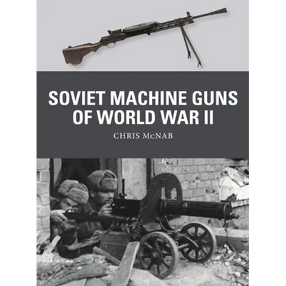 Soviet Machine Guns of World War II - Paperback