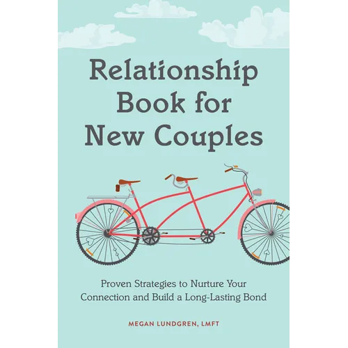 Relationship Book for New Couples: Proven Strategies to Nurture Your Connection and Build a Long-Lasting Bond - Paperback