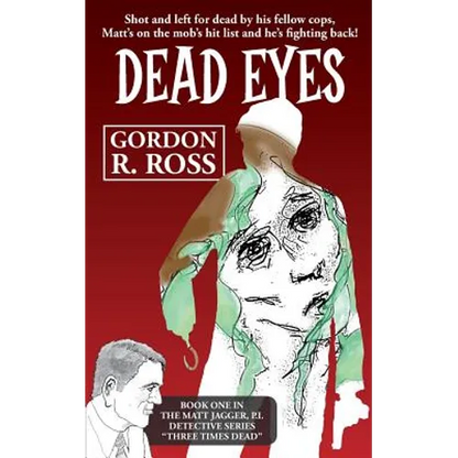 Dead Eyes: Book One in the Matt Jagger, P.I. Triliogy, "Three Times Dead" - Paperback