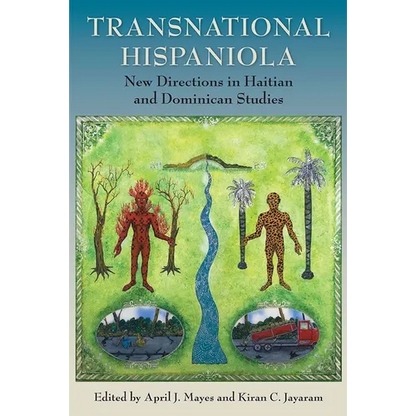 Transnational Hispaniola: New Directions in Haitian and Dominican Studies - Hardcover