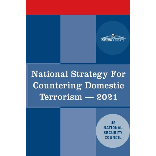 National Strategy for Countering Domestic Terrorism: 2021 - Paperback