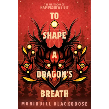 To Shape a Dragon's Breath: The First Book of Nampeshiweisit - Paperback