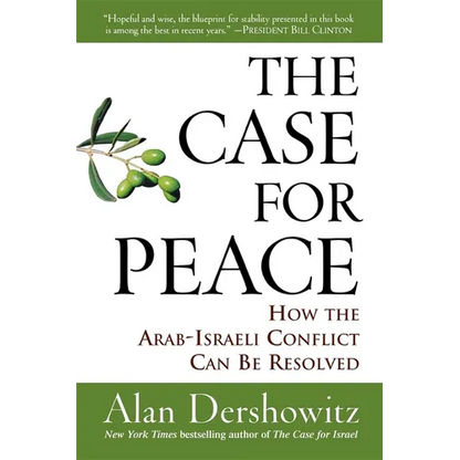 The Case for Peace: How the Arab-Israeli Conflict Can Be Resolved - Paperback