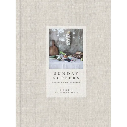 Sunday Suppers: Recipes + Gatherings: A Cookbook - Hardcover