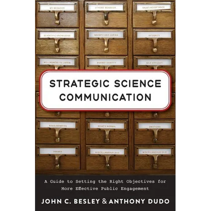 Strategic Science Communication: A Guide to Setting the Right Objectives for More Effective Public Engagement - Paperback