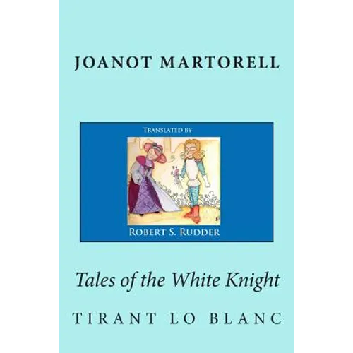 Tales of the White Knight: Tirant lo Blanc - Paperback