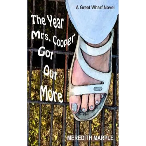 The Year Mrs. Cooper Got Out More: A Great Wharf Novel - Paperback