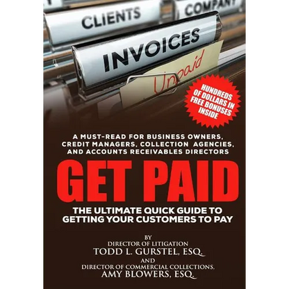 Get Paid: The Ultimate Quick Guide to Getting Your Customers to Pay - Paperback