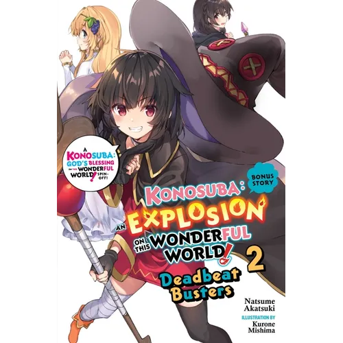 Konosuba: An Explosion on This Wonderful World! Bonus Story, Vol. 2 (Light Novel): Deadbeat Busters - Paperback