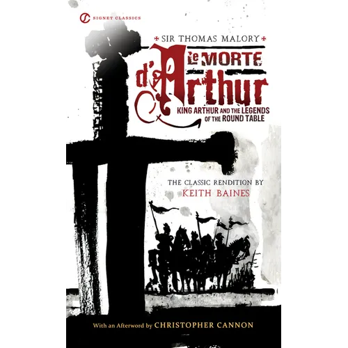 Le Morte d'Arthur: King Arthur and the Legends of the Round Table - Mass Market Paperbound