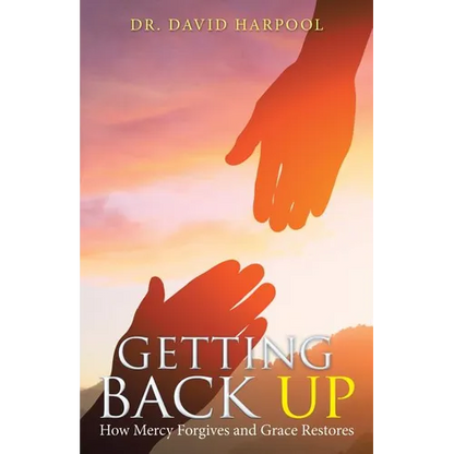 Getting Back Up: How Mercy Forgives and Grace Restores - Paperback
