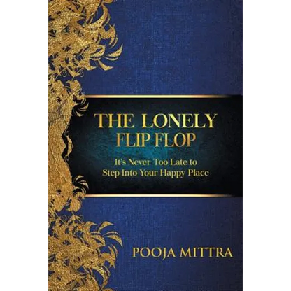 The Lonely Flip Flop: It's Never Too Late to Step Into Your Happy Place - Paperback