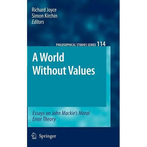 A World Without Values: Essays on John Mackie's Moral Error Theory - Hardcover