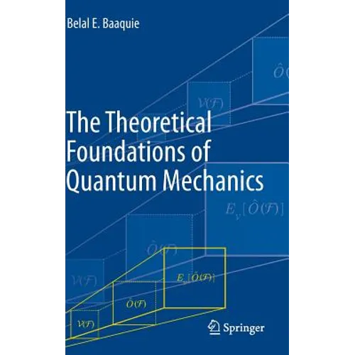 The Theoretical Foundations of Quantum Mechanics - Hardcover