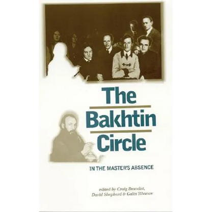 The Bakhtin Circle: In the Master's Absence - Paperback