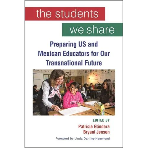 The Students We Share: Preparing US and Mexican Educators for Our Transnational Future - Hardcover