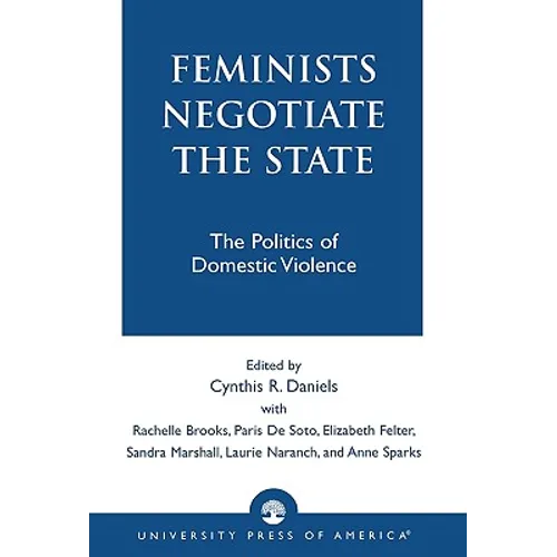 Feminists Negotiate the State: The Politics of Domestic Violence - Hardcover